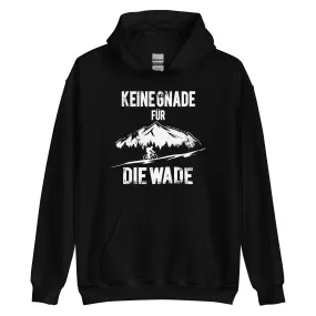 Keine Gnade - für die Wade - Unisex Hoodie